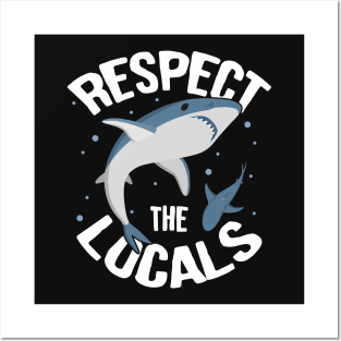 Sharks: Respect The Locals Posters and Art